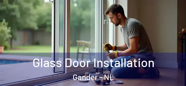 Glass Door Installation Gander - NL